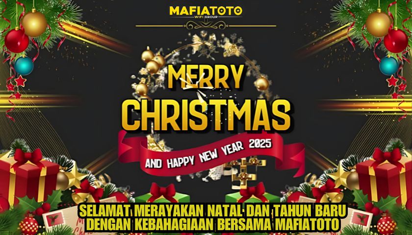 MAFIATOTO MENGUCAPKAN SELAMAT HARI NATAL DAN TAHUN BARU 2024/2025