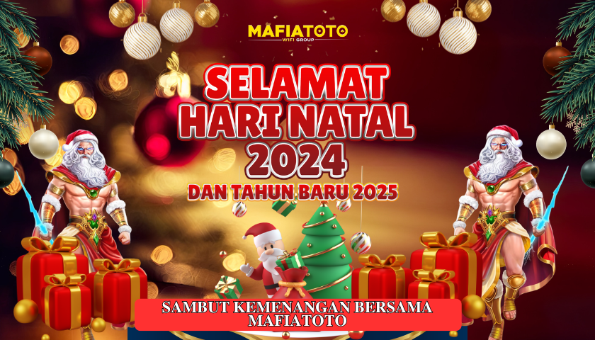 MAFIATOTO MENGUCAPKAN SELAMAT HARI NATAL DAN TAHUN BARU 2024/2025